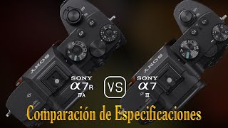 Sony A7R IVA vs Sony A7 III Una Comparación de Especificaciones [upl. by Enaamuj772]