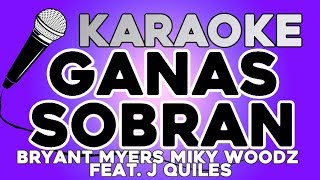 Bryant Myers x Miky Woodz  Ganas Sobran KARAOKE con LETRA [upl. by Odranar]