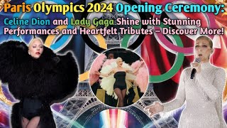 Celine Dion and Lady Gaga Steal the Show Spectacular Performances at Paris Olympic Opening Ceremo [upl. by Denby461]