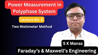 L5 Measurement of Power in Polyphase System Two Wattmeter Method [upl. by Ardnak]