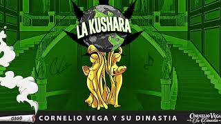 La Kushara • Cornelio Vega Y Su Dinastía Oficial [upl. by Ilzel]