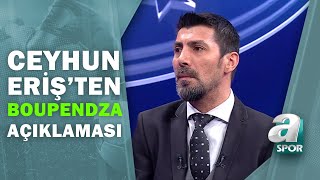 Boupendza Fenerbahçeye Gelecek Mi Ceyhun Erişten Flaş Açıklama  12032021 [upl. by Rammus898]