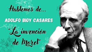 Hablemos de quotLa invención de Morelquot de Adolfo Bioy Casares  Con Spoiler [upl. by Agnese]