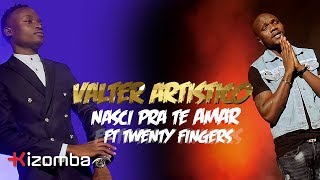 Valter Artistico  Nasci Pra Te Amar feat Twenty Fingers  Official Video [upl. by Kcirdneh]