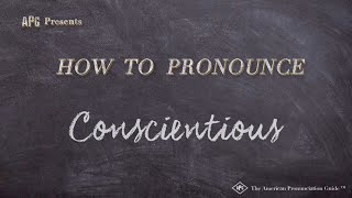 How to Pronounce Conscientious Real Life Examples [upl. by Mosnar]