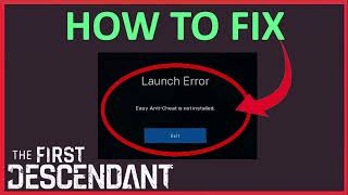 How To Fix “Launch Error Easy Anti Cheat Is Not Installed” In The First Descendant [upl. by Ravilob]