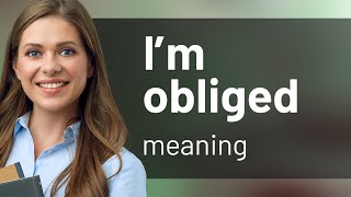 Understanding quotIm Obligedquot A Guide to English Phrases [upl. by Annayk]