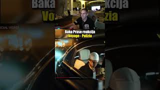 BAKA PRASE REAKCIJA NA VOYAGEPolizia bakaprase [upl. by Llyrpa836]