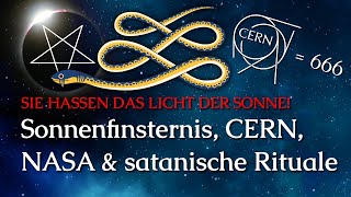 Sonnenfinsternis 08 April 2024 CERN NASA amp satanische Rituale Sie hassen die Sonne [upl. by Devina68]