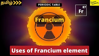 பிரான்சியம்  Francium in Tamil  Alkali metals  Periodic Table elements  Science Summary [upl. by Saltzman]