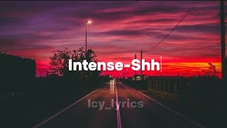 IntenseShh lyrics  Icylyrics [upl. by Adnamra]