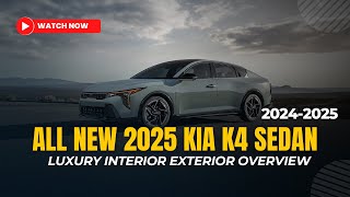 All New 2025 KIA K4 Sedan [upl. by Nivlek]