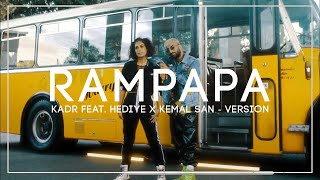 KADR feat HEDIYE  RAMPAPA Kemal San  Version [upl. by Kind]