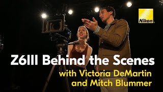 New Nikon Z6III BehindtheScenes with Narrative Filmmakers Victoria DeMartin amp Mitch Blummer [upl. by Ahcsrop]