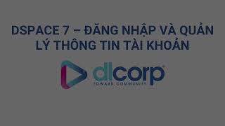 DSpace 7  Đăng nhập và quản lý thông tin tài khoản [upl. by Sturdivant456]