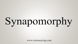 How To Say Synapomorphy [upl. by Candice]