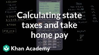 Calculating state taxes and take home pay  Taxes  Finance amp Capital Markets  Khan Academy [upl. by Dudden270]