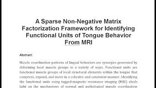 A Sparse Non Negative Matrix Factorization Framework for Identifying Functional Units of Tongue Beha [upl. by Bbor]