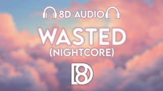 NIGHTCORE  WASTED  BASS BOOSTED  8D Audio  Use Headphones 🎧 [upl. by Mikah]