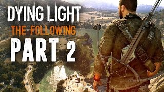 Dying Light The Following Gameplay Walkthrough Part 2  RACING [upl. by Ramahs]