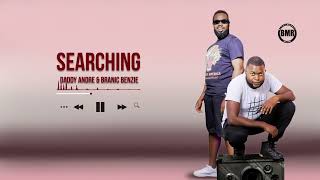 Searching by Daddy Andre amp Branic Benzie [upl. by Happy]