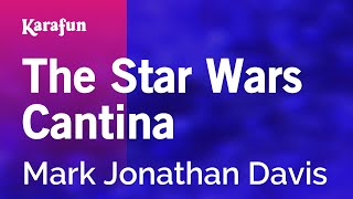 The Star Wars Cantina  Mark Jonathan Davis  Karaoke Version  KaraFun [upl. by Gnaoh]