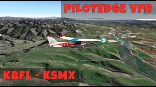 KBFL  KSMX VFR C172 XPlane Pilotedge [upl. by Notsur]