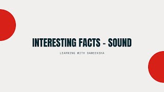 Interesting Facts  Sounds [upl. by Imoin617]