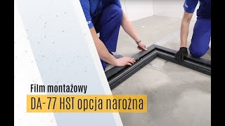 DA77 HST opcja narożna  Instrukcja montażu systemu narożnych drzwi tarasowych DAKO [upl. by Delanty]