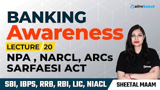 NPA  NARCL ARCs  SARFAESI Act  Part  1  Banking Awareness For All Bank Exams  Sheetal Sharma [upl. by Anayik]