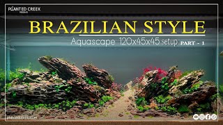 Building a BRAZILIAN STYLE Aquascape 120P  Making  PART 1brazilian aquascape plantedcreek [upl. by Antoine]