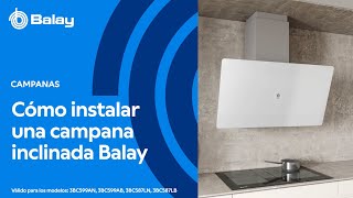 Cómo instalar una campana inclinada Balay [upl. by Lucky]