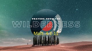 EFCN LIVE quotPrayers from Wildernessquot Matt 4111 [upl. by Jacquelin]