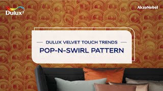 PopnSwirl Patter  Dulux Velvet Touch Trends [upl. by Pfosi]