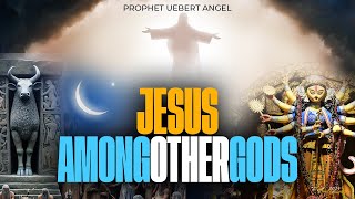 JESUS AMONG OTHER GODS  Prophet Uebert Angel [upl. by Ahterod]