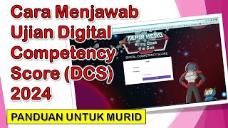 Cara Menjawab Ujian Digital Competency Score DCS 2024  Panduan untuk Murid [upl. by Chamkis]