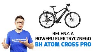 BH Atom Cross Pro  trekkingowy rower elektryczny recenzja [upl. by Sahc]