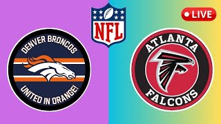 🔴LIVE  Denver Broncos vs Atlanta Falcons  🏈American National Football League Live SCORE [upl. by Werdnaed]