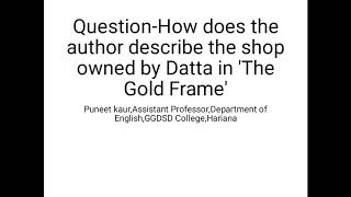 Question How does the author describe the shop owned by Datta in The Gold Frame [upl. by Gilead]