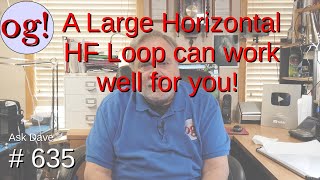 A Large Horizontal HF Loop can Work Well for you 635 [upl. by Rihaz671]