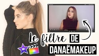 ➳ TUTO  Le Même FILTRE  EFFET que DANAËMAKEUP sur Sa Dernière Vidéo [upl. by Harat]