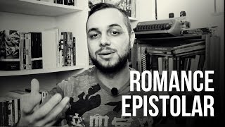 ROMANCE EPISTOLAR  A arte da ficção 05 [upl. by Eedia]