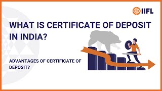 What Is Certificate of Deposit in India  Advantages of Certificate of Deposit  IIFL Securities [upl. by Towill]