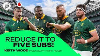 World Rugby should reduce the number of subs to just five  KEITH WOOD  WEDNESDAY NIGHT RUGBY [upl. by Eibmab217]