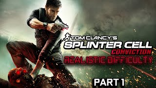 Tom Clancys Splinter Cell Conviction  REALISTIC DIFFICULTY  PART 1 [upl. by Orlantha424]