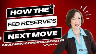 How the Federal Reserve’s Next Move Could Impact Mortgage Rates  A Real Estate Market Update [upl. by Aciruam]