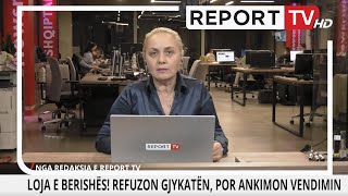 Report TV Loja e Berishës Refuzon gjykatën por ankimon Vendimi i zbardhur i shkon me postë [upl. by Jewell736]