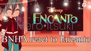 BNHA react to EncantoGachaValentine’s Day special💕no thumbnailHero•Itsukienjoy 💕✨ [upl. by Etnahc95]