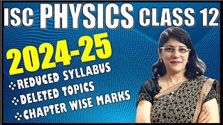 ISC CLASS 12  PHYSICS REVISED SYLLABUS amp MARKS ALLOCATION 202425 [upl. by Nonad]