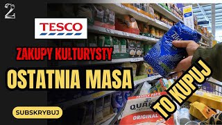 Zakupy Kulturysty na Diecie Masowej Co Trafia do Koszyka w Tesco [upl. by Trumaine]